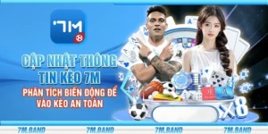 Cập nhật thông tin kèo - Phân tích biến động để vào kèo an toàn