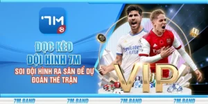 Đọc kèo đội hình 7m - Soi đội hình ra sân để dự đoán thế trận