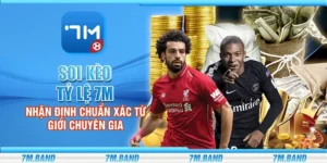 Soi kèo tỷ lệ 7m – Nhận định chuẩn xác từ giới chuyên gia