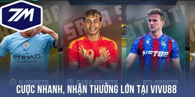 Cược nhanh, nhận thưởng lớn tại Vivu88