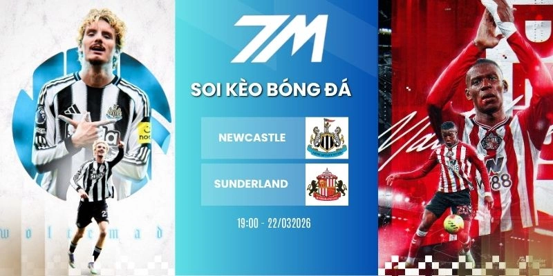 Kèo Bóng Đá Newcastle Vs Sunderland Hôm Nay Ngày 22/03/2026 – NHA