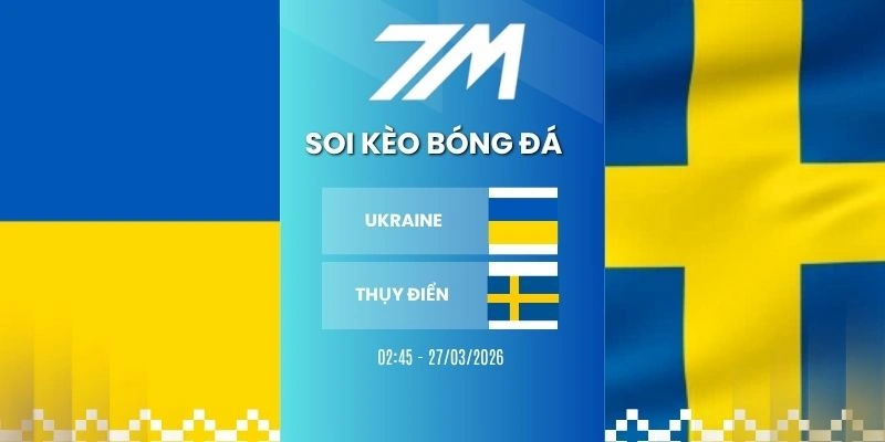 Kèo Nhà Cái Ukraine VS Thuỵ Điển Hôm Nay Ngày 27/03/2026 – Vòng Loại WC
