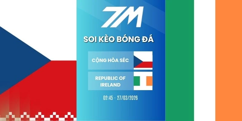 Tỷ Lệ Kèo Séc Vs Ireland Hôm Nay Ngày 27/03/2026 – Vòng Loại WC