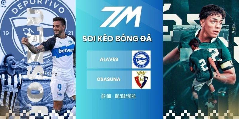 Kèo Bóng Đá Alavés Vs Osasuna Hôm Nay Ngày 06/04/2026 – La Liga