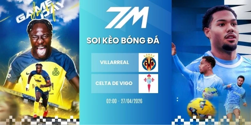 Kèo Bóng Đá Villarreal Vs Celta De Vigo Hôm Nay Ngày 27/07/2026 – La Liga