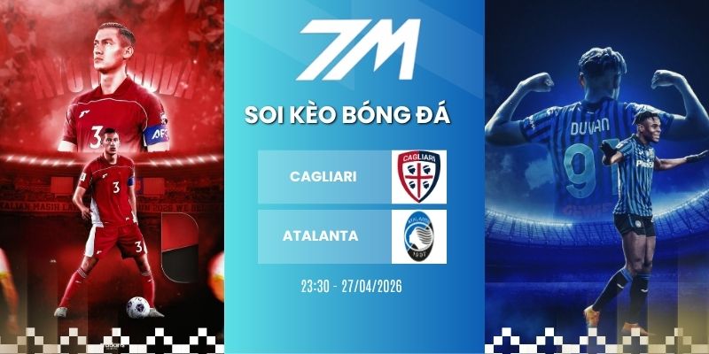Kèo Nhà Cái Cagliari Vs Atalanta Hôm Nay Ngày 27/04/2026 – Serie A