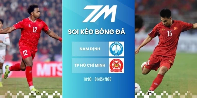 Kèo Nhà Cái Nam Định Vs TP Hồ Chí Minh Hôm Nay Ngày 01/05/2026 – V League