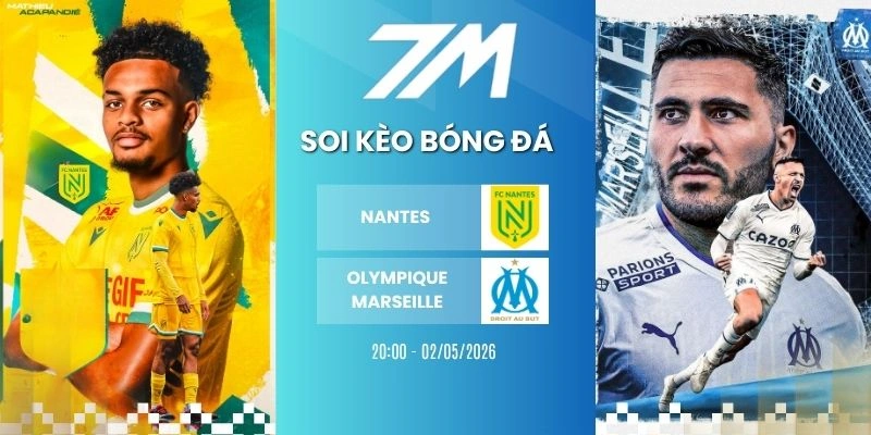 Kèo Nhà Cái Nantes Vs Olympique Marseille Hôm Nay Ngày 02/05/2026 – Ligue 1