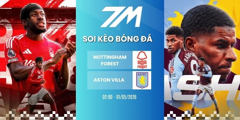 Kèo Nhà Cái Nottingham Forest Vs Aston Villa Hôm Nay Ngày 01/05/2026 – C2