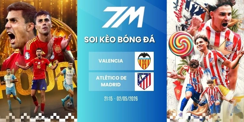 Kèo Nhà Cái Valencia Vs Atlético De Madrid Hôm Nay Ngày 02/05/2026 – La Liga