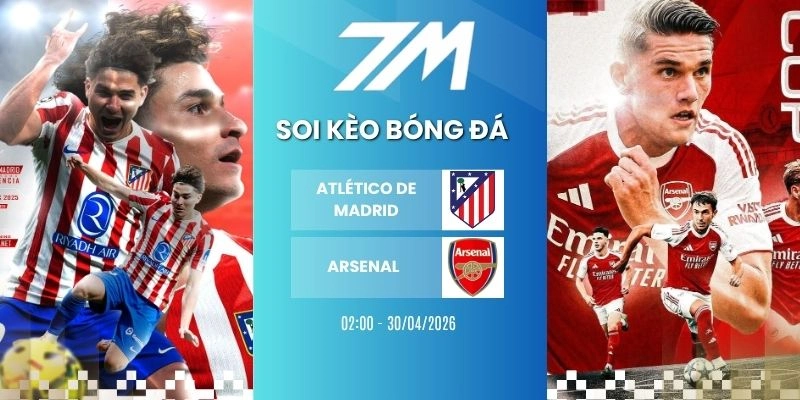 Tỷ Lệ Kèo Atlético De Madrid Vs Arsenal Hôm Nay Ngày 30/04/2026 – C1 