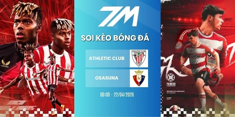 Tỷ Lệ Kèo Athletic Club Vs Osasuna Hôm Nay Ngày 22/04/2026 – La Liga