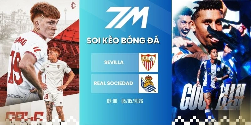 Tỷ Lệ Kèo Sevilla Vs Real Sociedad Hôm Nay Ngày 05/05/2026 – La Liga