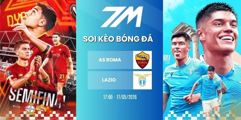 Kèo Bóng Đá AS Roma Vs Lazio Hôm Nay Ngày 17/05/2026 – Serie A