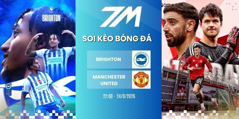 Kèo Bóng Đá Brighton Vs Manchester United Hôm Nay Ngày 24/05/2026 – NHA