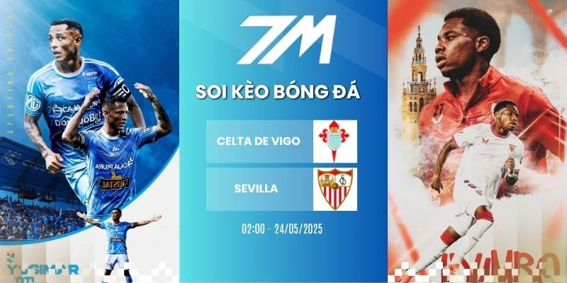 Kèo Bóng Đá Celta De Vigo Vs Sevilla Hôm Nay Ngày 24/05/2026 – La Liga