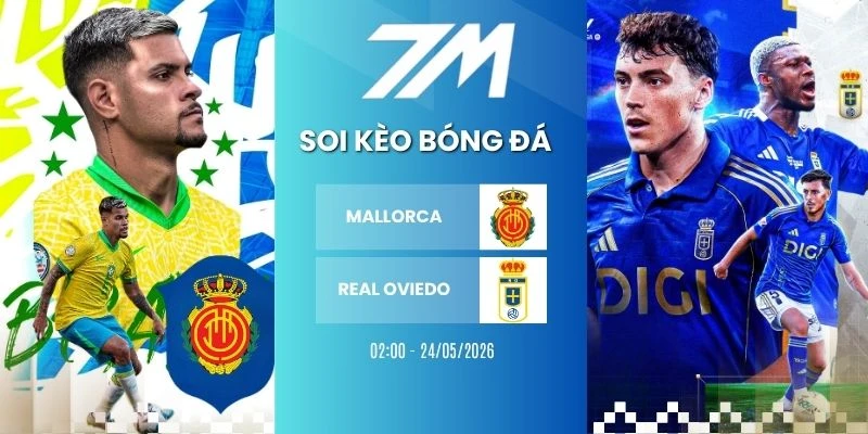Kèo Bóng Đá Mallorca Vs Real Oviedo Hôm Nay Ngày 24/05/2026 – La Liga