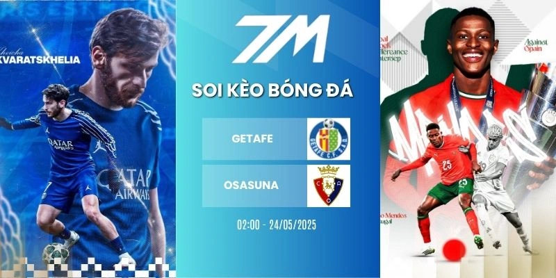 Kèo Nhà Cái Getafe Vs Osasuna Hôm Nay Ngày 24/05/2026 – La Liga