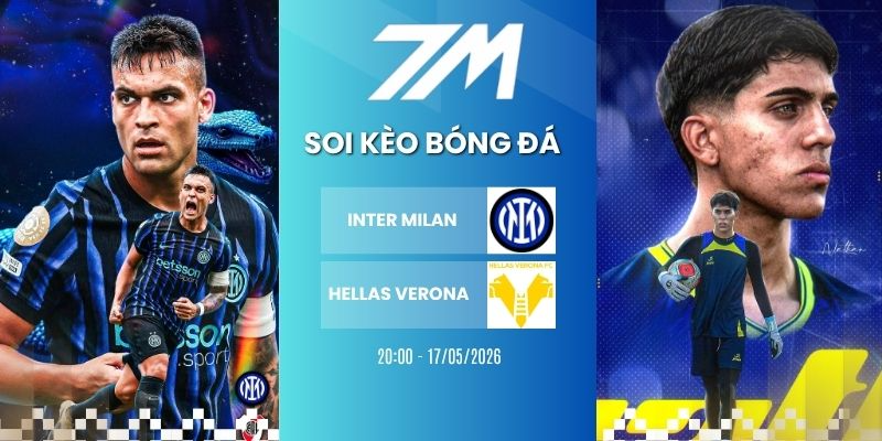 Kèo Nhà Cái Inter Milan Vs Hellas Verona Hôm Nay Ngày 17/05/2026 – Serie A