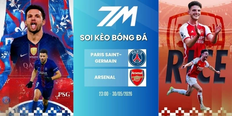Kèo Nhà Cái PSG Vs Arsenal Hôm Nay Ngày 30/05/2026 – C1