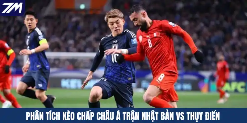 Phân tích kèo chấp Châu Á trận Nhật Bản vs Thụy Điển