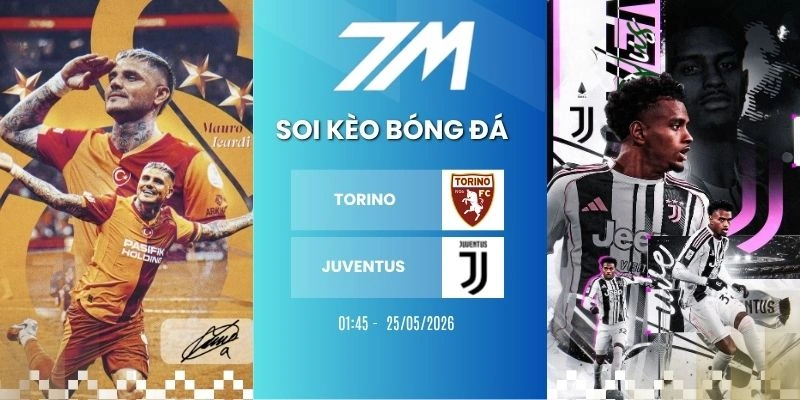 Kèo Bóng Đá Torino Vs Juventus Hôm Nay Ngày 24/05/2026 – Serie A