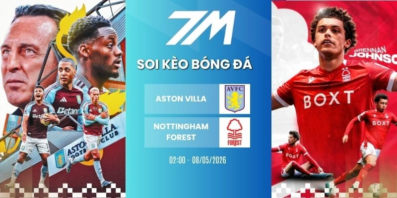 Tỷ Lệ Kèo Aston Villa Vs Nottingham Forest Hôm Nay Ngày 08/05/2026 – C2