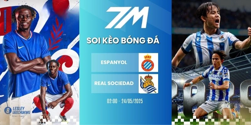 Tỷ Lệ Kèo Espanyol Vs Real Sociedad Hôm Nay Ngày 24/05/2026 – La Liga