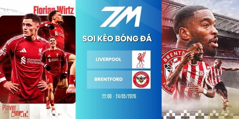 Tỷ Lệ Kèo Liverpool Vs Brentford Hôm Nay Ngày 24/05/2026 – NHA