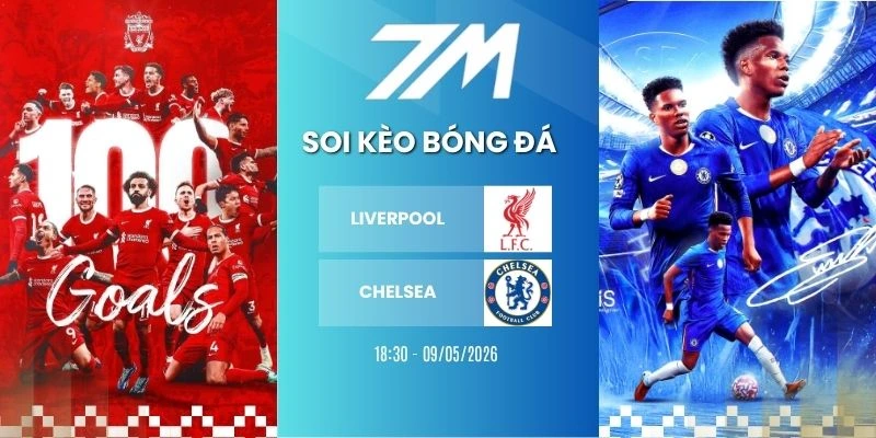 Tỷ Lệ Kèo Liverpool Vs Chelsea Hôm Nay Ngày 09/05/2026 – NHA