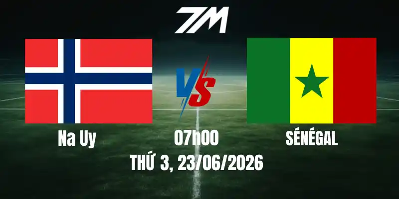 Tỷ Lệ Kèo Nhà Cái Na Uy Vs Sénégal – Bảng I World Cup 07h00 23/06/2026