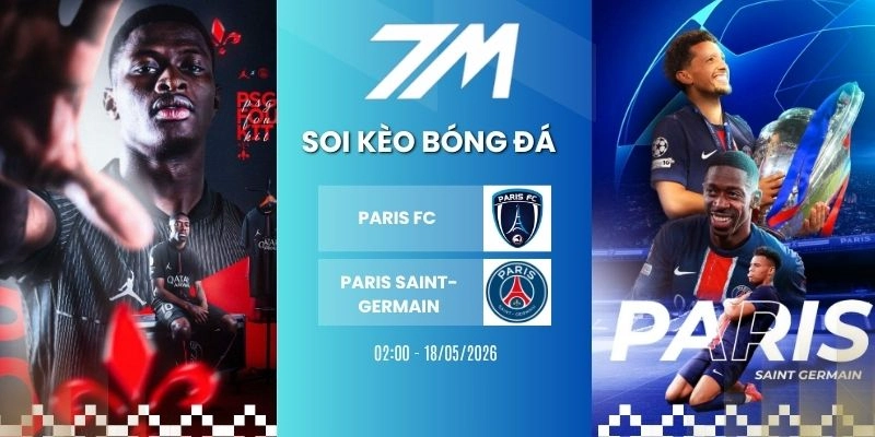 Tỷ Lệ Kèo Paris FC Vs Paris Saint-Germain Hôm Nay Ngày 18/05/2026 – Ligue 1