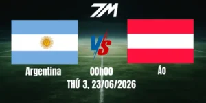 Tỷ Lệ Nhà Cái Argentina Vs Áo - Bảng J World Cup 00h00 23/06/2026