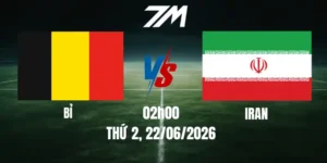 Tỷ Lệ Nhà Cái Bỉ Vs Iran - Bảng G World Cup 02h00 22/06/2026