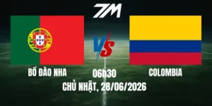 Tỷ Lệ Nhà Cái Colombia Vs Bồ Đào Nha - Bảng K World Cup 06h30 28/06/2026