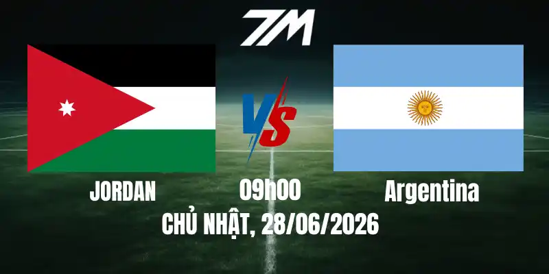 Tỷ Lệ Nhà Cái Jordan Vs Argentina – Bảng J World Cup 09h00 28/06/2026