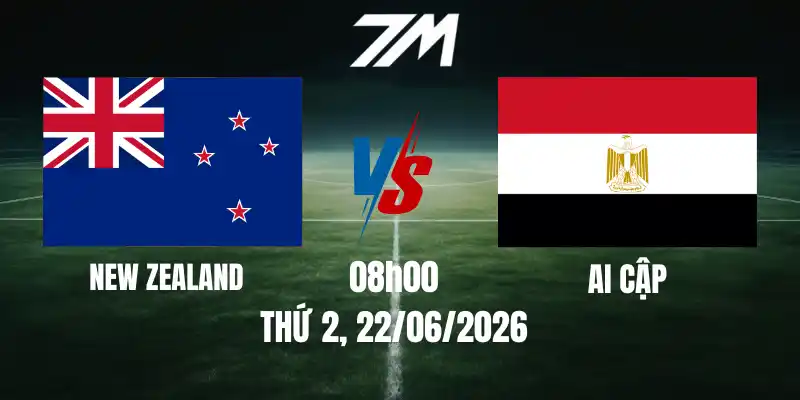 Tỷ Lệ Nhà Cái New Zealand Vs Ai Cập – Bảng G World Cup 08h00 22/06/2026
