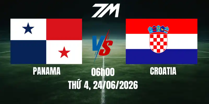 Tỷ Lệ Nhà Cái Panama Vs Croatia – Bảng L World Cup 06h00 24/06/2026