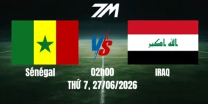 Tỷ Lệ Nhà Cái Sénégal Vs Iraq - Bảng I World Cup 02h00 27/06/2026